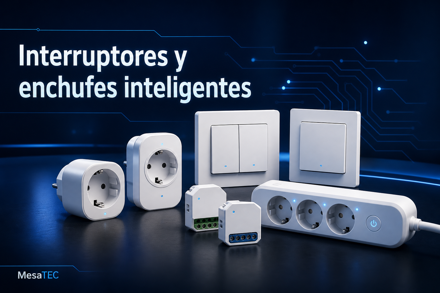 Interruptores y enchufes inteligentes MesaTEC