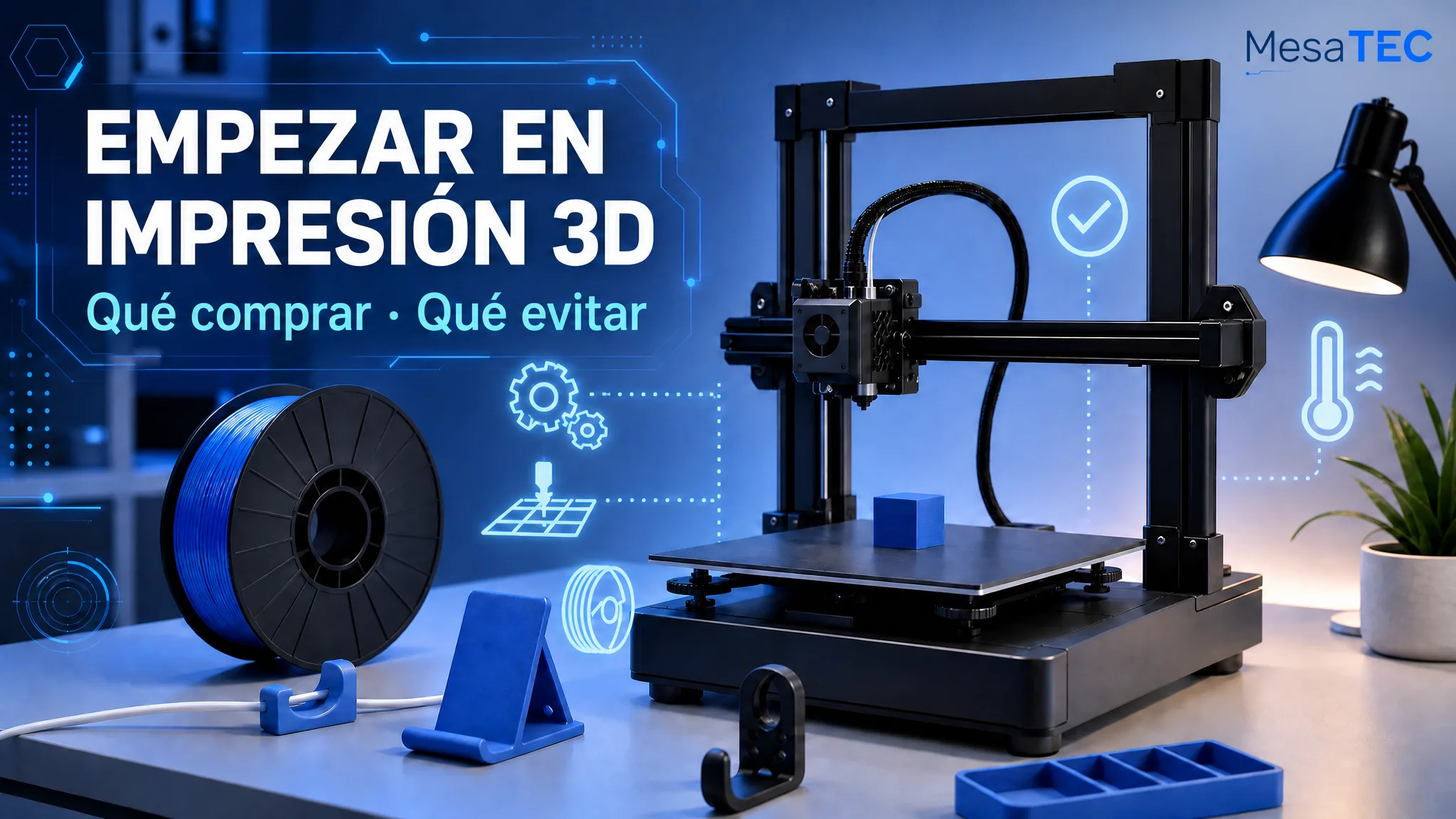 Empezar en impresión 3D: qué comprar y qué evitar al principio — guía MesaTEC para principiantes.